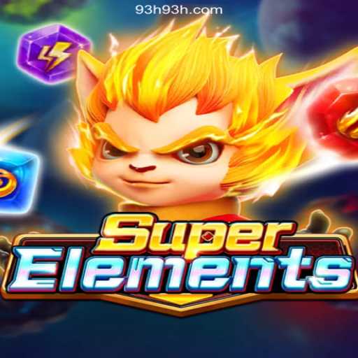 Exploring SuperElements: Your Ultimate Guide to the Game and 93H.COM